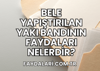 Bele Yapıştırılan Yakı Bandının Faydaları Nelerdir?