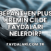 Bepanthen Plus Kremin Cilde Faydaları Nelerdir?