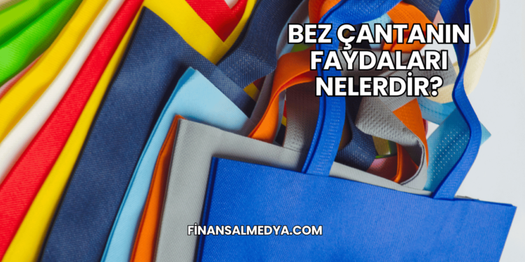 Bez Çantanın Faydaları Nelerdir?