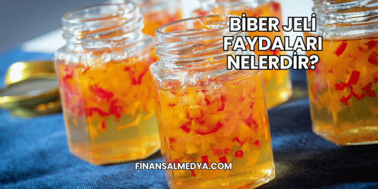 Biber Jeli Faydaları Nelerdir?