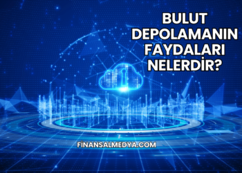 Bulut Depolamanın Faydaları Nelerdir?
