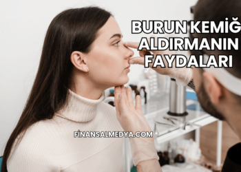Burun Kemiği Aldırmanın Faydaları