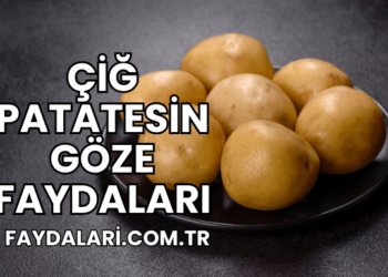 Çiğ Patatesin Göze Faydaları