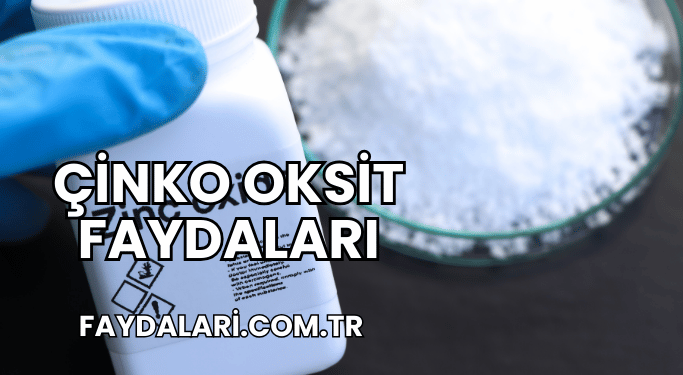 Çinko Oksit Faydaları