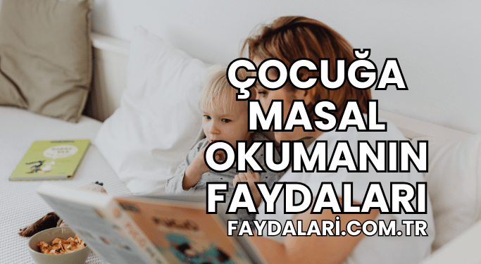 Çocuğa Masal Okumanın Faydaları