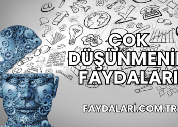 Çok Düşünmenin Faydaları