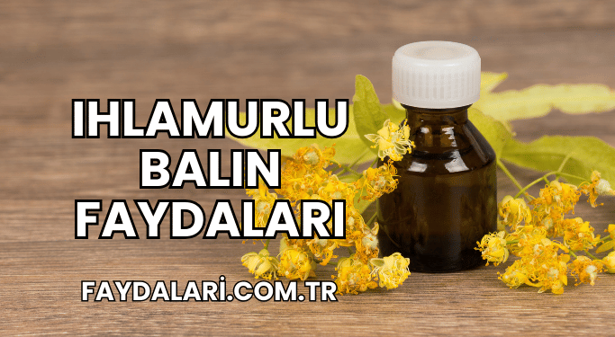 Ihlamurlu Balın Faydaları
