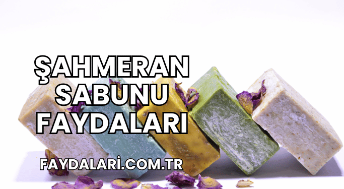 Şahmeran Sabunu Faydaları