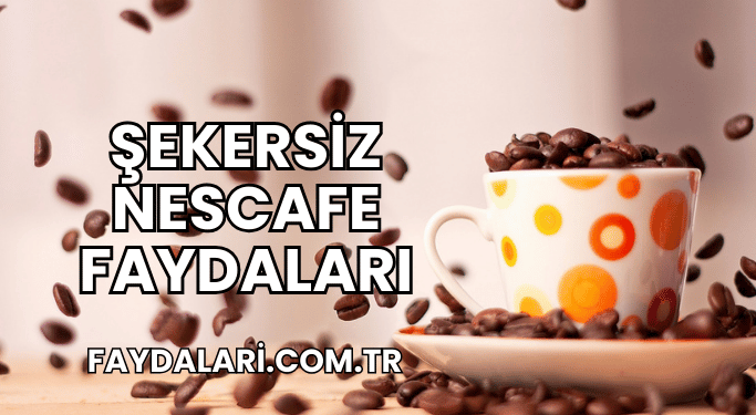 Şekersiz Nescafe Faydaları
