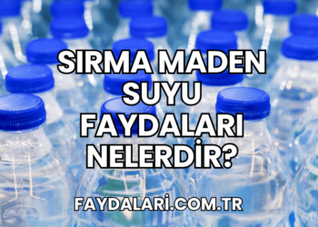 Sırma Maden Suyu Faydaları Nelerdir?