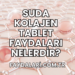 Suda Kolajen Tablet Faydaları Nelerdir?