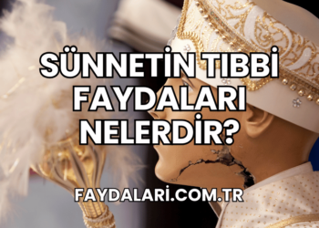 Sünnetin Tıbbi Faydaları Nelerdir?
