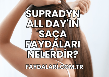 Supradyn All Day'in Saça Faydaları Nelerdir?