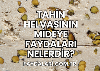 Tahin Helvasının Mideye Faydaları Nelerdir