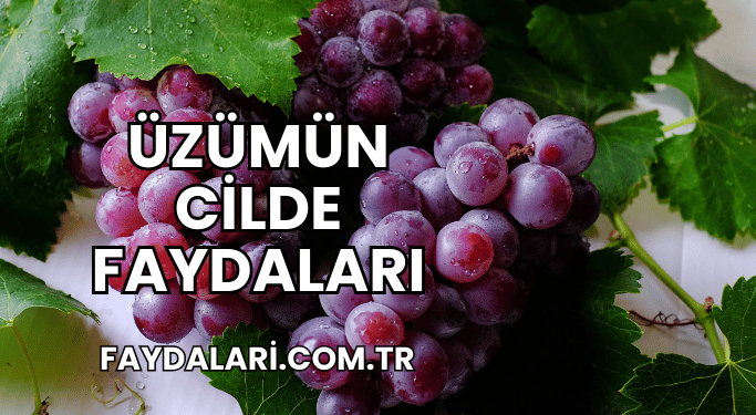 Üzümün Cilde Faydaları