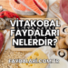 Vitakobal Faydaları Nelerdir?