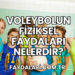 Voleybolun Fiziksel Faydaları Nelerdir?
