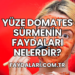 Yüze Domates Sürmenin Faydaları Nelerdir?