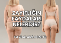 Zayıflığın Faydaları Nelerdir?
