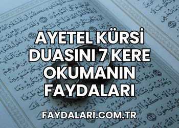 Ayetel Kürsi Duasını 7 Kere Okumanın Faydaları