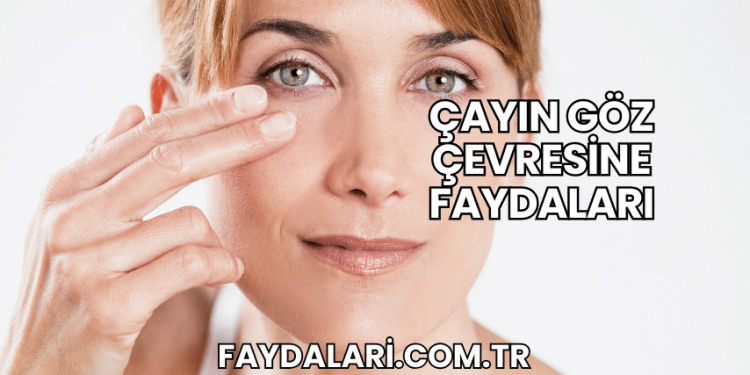 Çayın Göz Çevresine Faydaları
