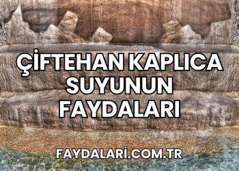 Çiftehan Kaplıca Suyunun Faydaları