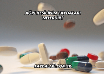 Ağrı Kesicinin Faydaları Nelerdir?