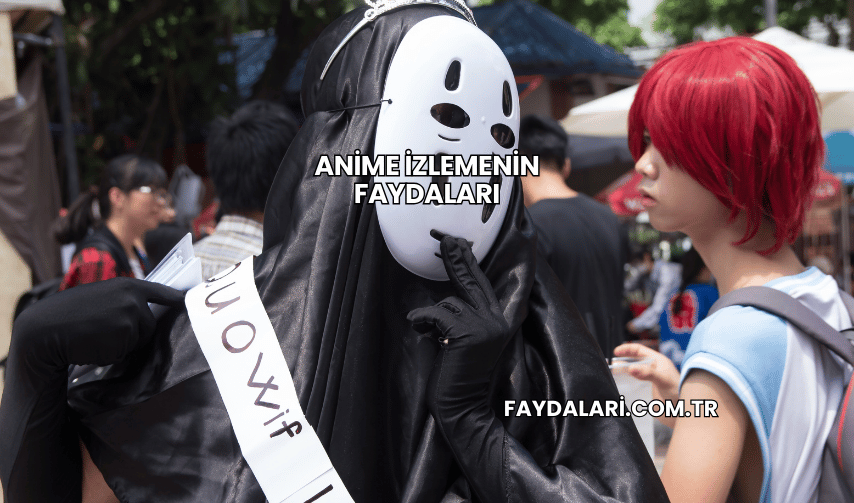 Anime İzlemenin Faydaları