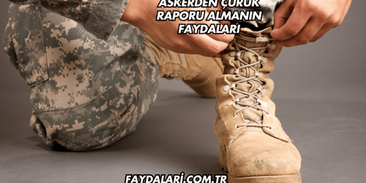 Askerden Çürük Raporu Almanın Faydaları