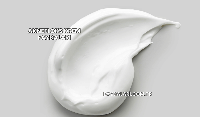 Aknefloks Krem Faydaları