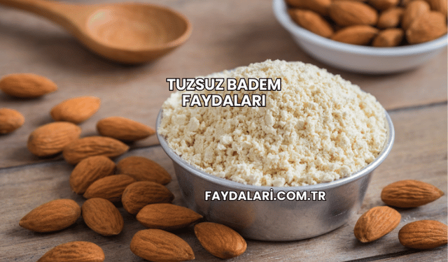 Tuzsuz Badem Faydaları