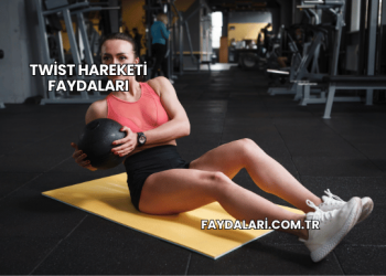 Twist Hareketi Faydaları