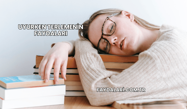 Uyurken Terlemenin Faydaları
