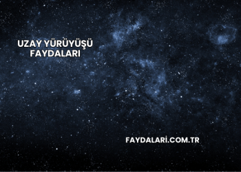 Uzay Yürüyüşü Faydaları