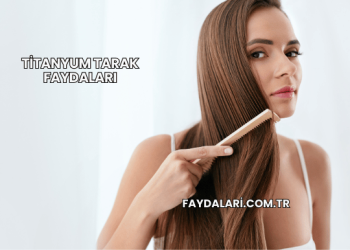 Titanyum Tarak Faydaları
