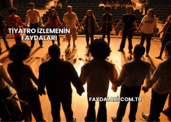 Tiyatro İzlemenin Faydaları