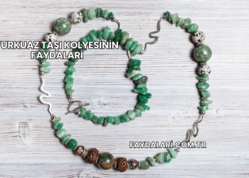 Turkuaz Taşı Kolyesinin Faydaları