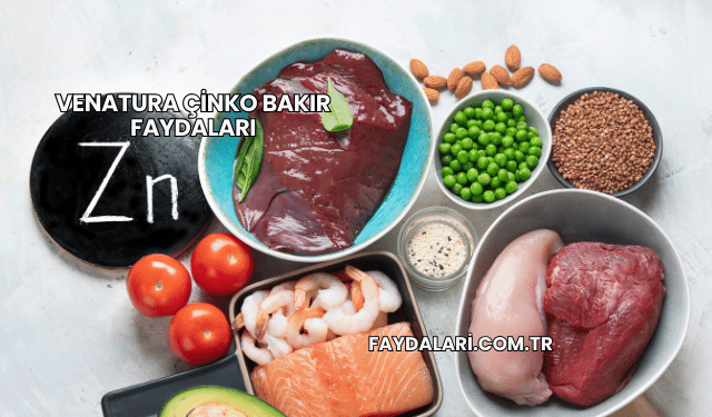 Venatura Çinko Bakır Faydaları