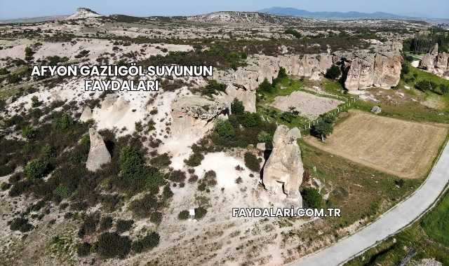 Afyon Gazlıgöl Suyunun Faydaları