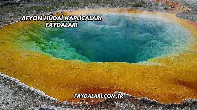 Afyon Hüdai Kaplıcaları Faydaları