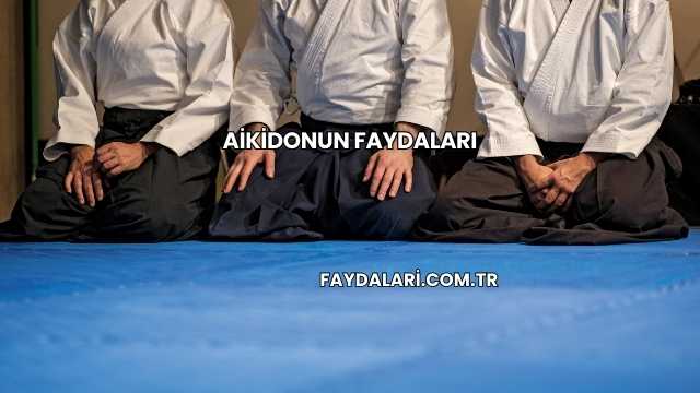 Aikidonun Faydaları