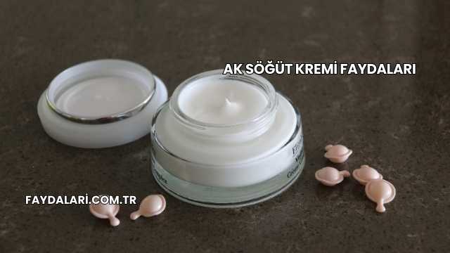 Ak Söğüt Kremi Faydaları