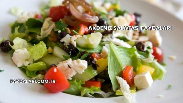 Akdeniz Salatası Faydaları