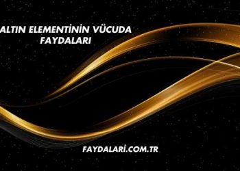 Altın Elementinin Vücuda Faydaları