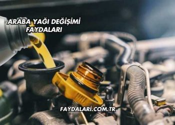 Araba Yağı Değişimi Faydaları