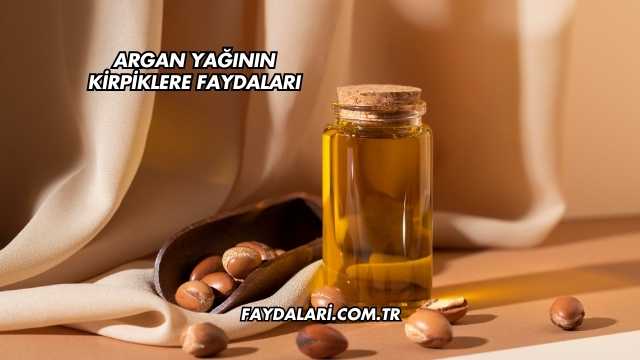 Argan Yağının Kirpiklere Faydaları