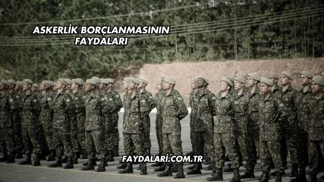 Askerlik Borçlanmasının Faydaları