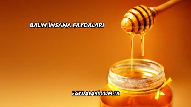 Balın İnsana Faydaları