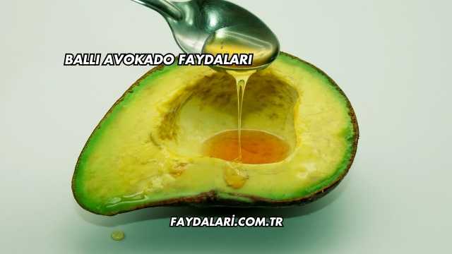 Ballı Avokado Faydaları