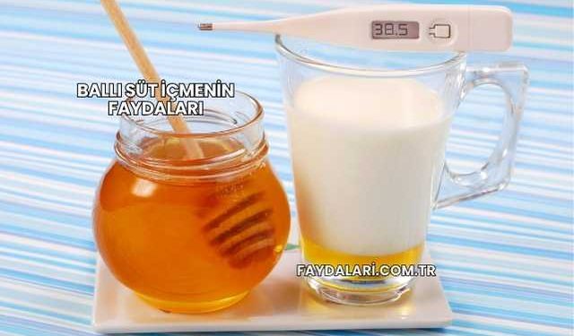 Ballı Süt İçmenin Faydaları